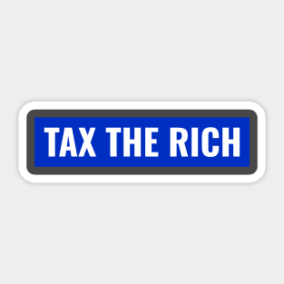 Tax the Rich Sticker